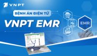 Báo giá Bệnh án điện tử VNPT EMR